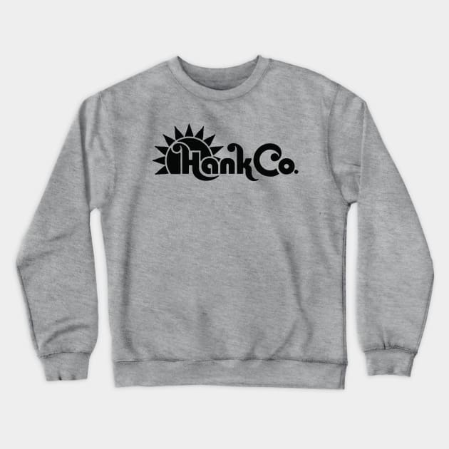 Hank Co Crewneck Sweatshirt by Ace20xd6